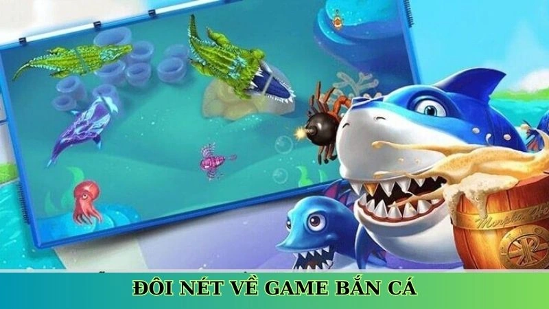 Đôi nét về game bắn cá