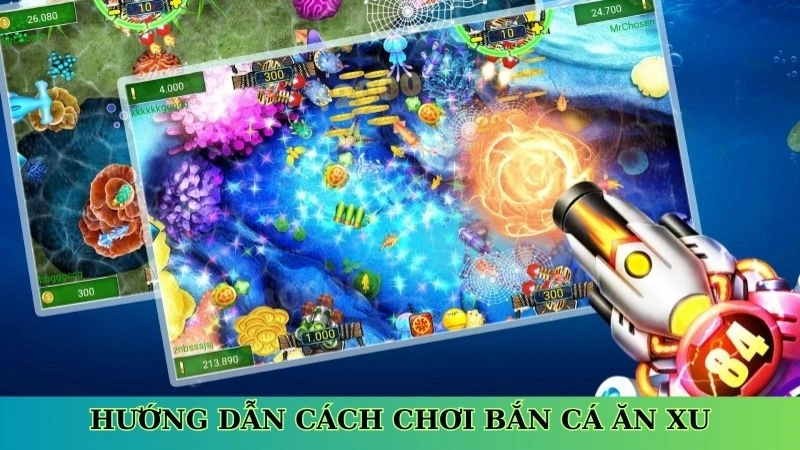 Hướng dẫn cách chơi bắn cá ăn xu Hướng dẫn cách chơi bắn cá ăn xu