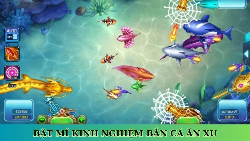 Bật mí kinh nghiệm bắn cá ăn xu Bật mí kinh nghiệm bắn cá ăn xu