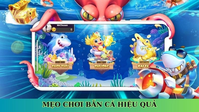 Mẹo chơi bắn cá hiệu quả Mẹo chơi bắn cá hiệu quả