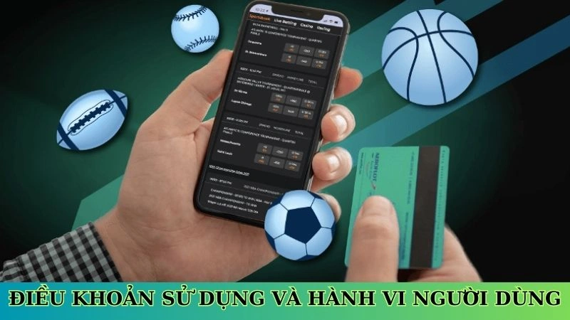 Điều khoản sử dụng và hành vi người dùng Điều khoản sử dụng và hành vi người dùng