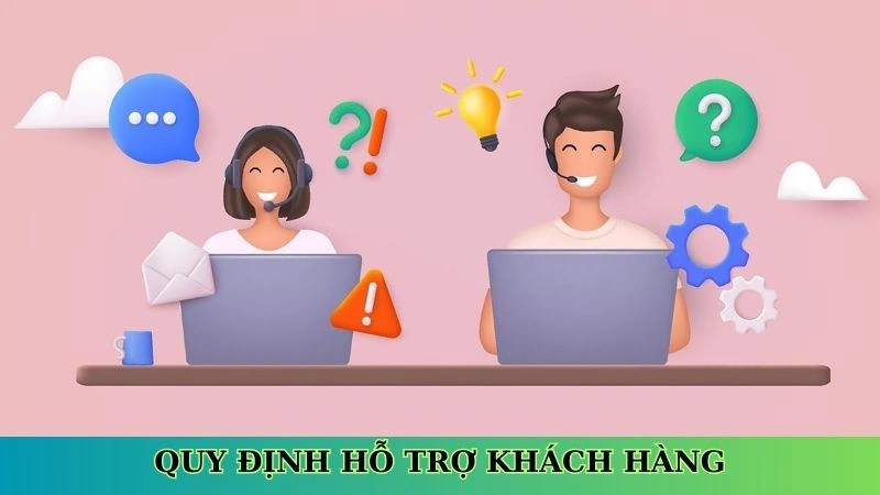 Quy định hỗ trợ khách hàng Quy định hỗ trợ khách hàng