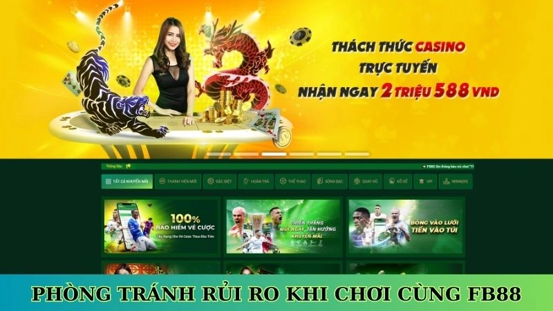 Cách phòng tránh rủi ro khi chơi cùng Fb88