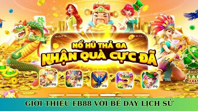 Giới thiệu FB88 với bề dày lịch sử Giới thiệu FB88 với bề dày lịch sử