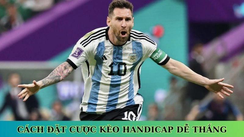 Cách đặt cược kèo Handicap dễ thắng Cách đặt cược kèo Handicap dễ thắng