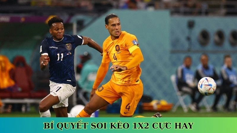 Bí quyết soi kèo 1X2 cực hay Bí quyết soi kèo 1X2 cực hay