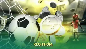 kèo thơm bóng đá