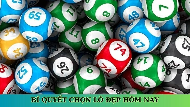 Bí quyết chọn lô đẹp hôm nay Bí quyết chọn lô đẹp hôm nay