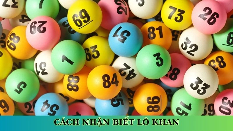 Cách nhận biết lô khan Cách nhận biết lô khan