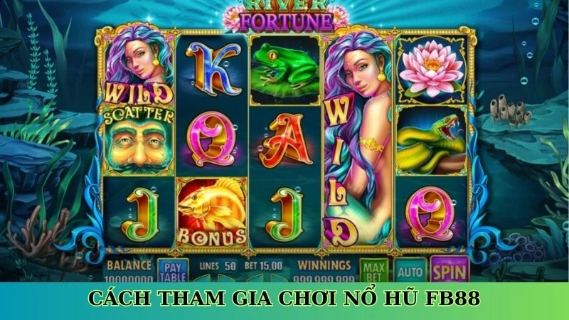 Cách tham gia chơi nổ hũ Fb88 Cách tham gia chơi nổ hũ Fb88