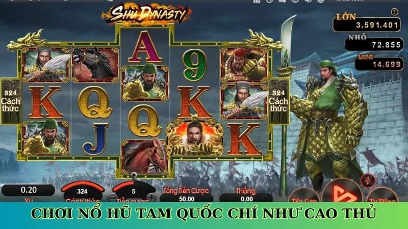 Chơi nổ hũ Tam Quốc Chí như cao thủ