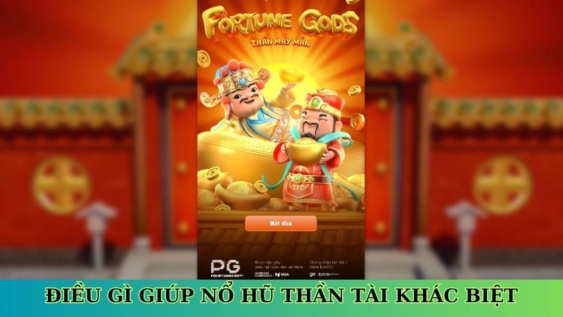 Điều gì giúp nổ hũ thần tài khác biệt Điều gì giúp nổ hũ thần tài khác biệt