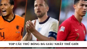 Top cầu thủ bóng đá giàu nhất thế giới